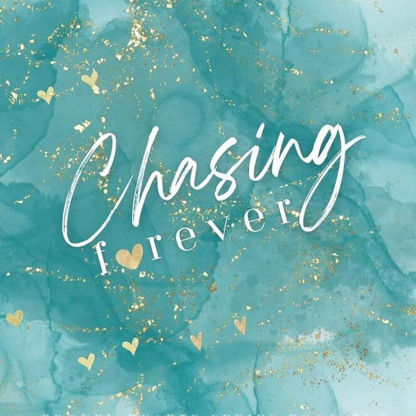 Chasing Forever- Broken Hears Series