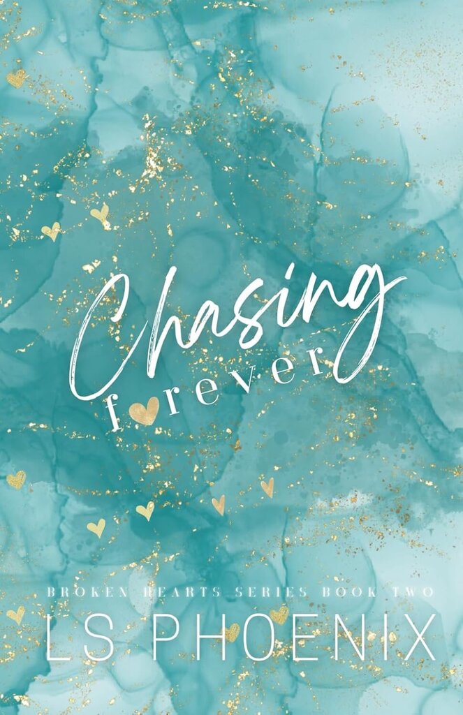 Chasing Forever- Broken Hears Series