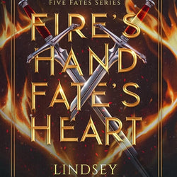 Fire's Hand, Fate's Heart (Five Fates Book 1) - view 1