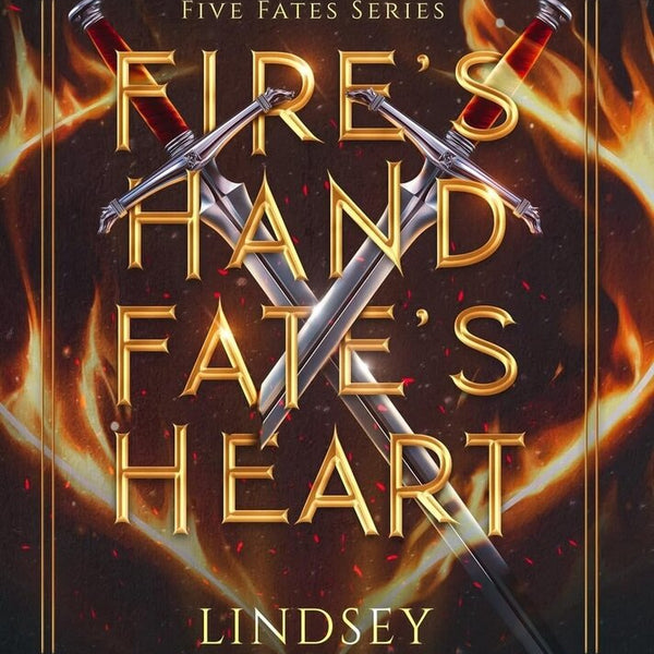 Fire's Hand, Fate's Heart (Five Fates Book 1)
