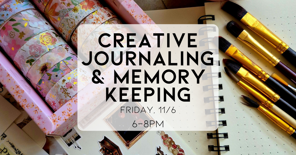 11/06 Creative Journaling & Memory Keeping Workshop