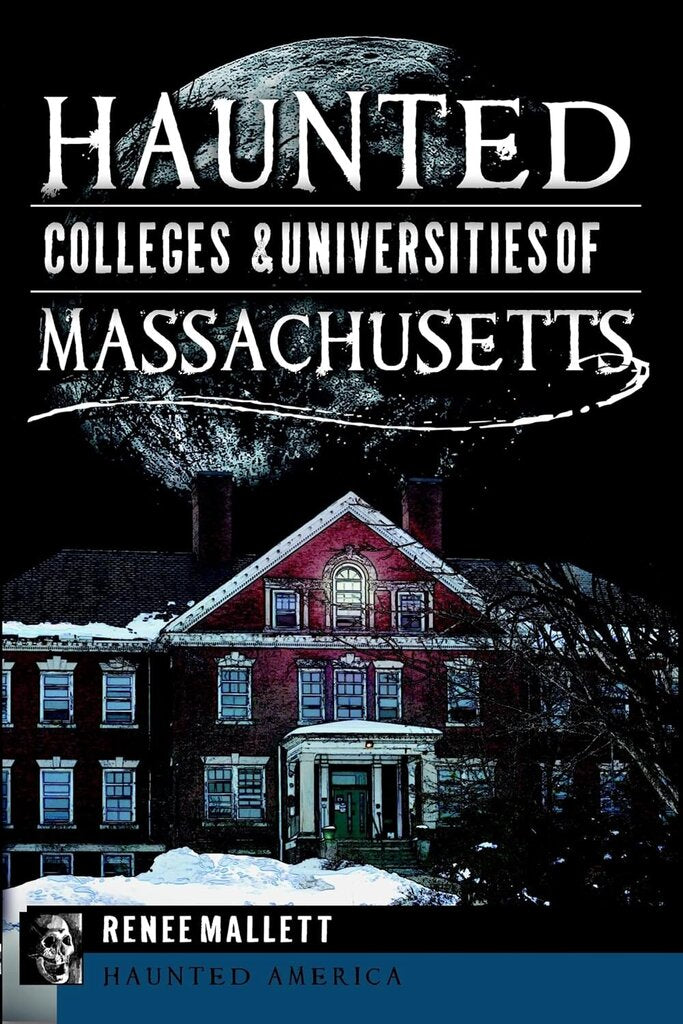 Haunted Colleges & Universities of Massachusetts (Haunted America)