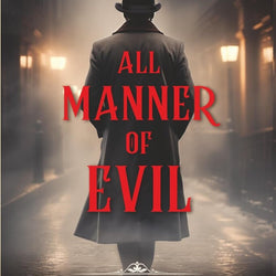 All Manner of Evil: The Unmasking of H. H. Holmes - view 1