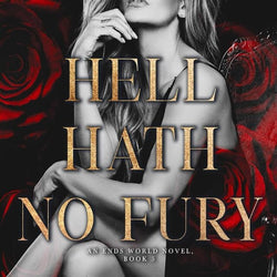 Hell Hath No Fury: An Ends World Novel, Book 5 - view 1