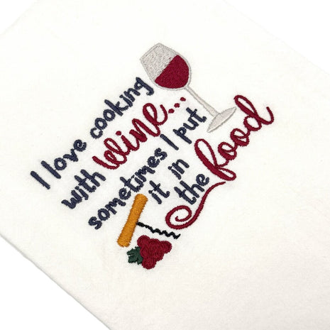 I love cooking with wine Embroidered Towel