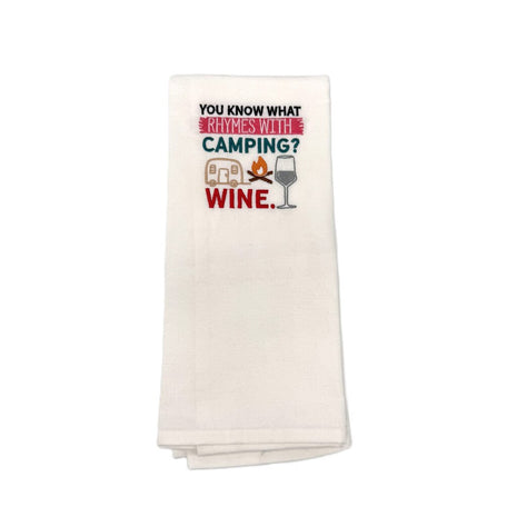 You know what rhymes with camping? Wine. Embroidered Towel
