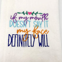 If my mouth doesn't say it, my face definitely will Embroidered towel - view 2