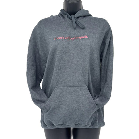 I can't afford myself Embroidered Hoodie