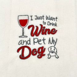 I just want to drink wine and pet my dog Embroidered Towel - view 2