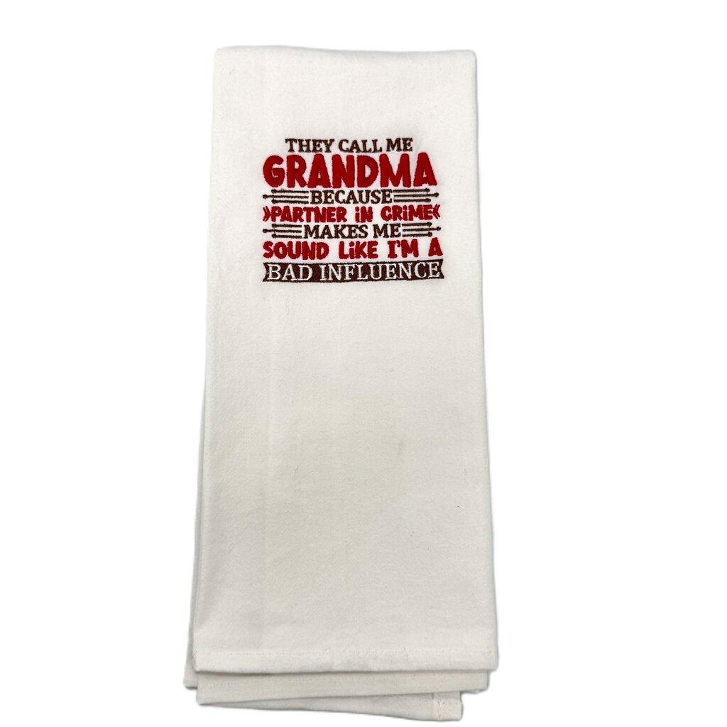 They call me Grandma because partner in crime makes me sound like I'm a bad influence Embroidered Towel