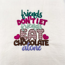 Friends don't let friends eat chocolate alone Embroidered Towel - view 2