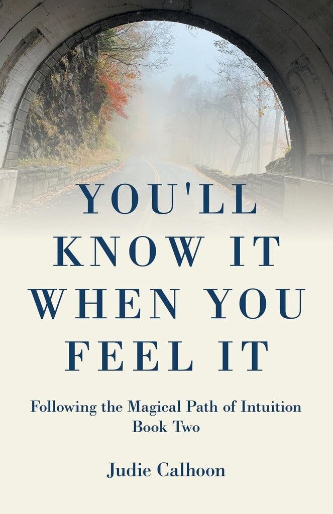 You'll Know it When You Feel It (Following the Magical path of Intuition - Book 2)