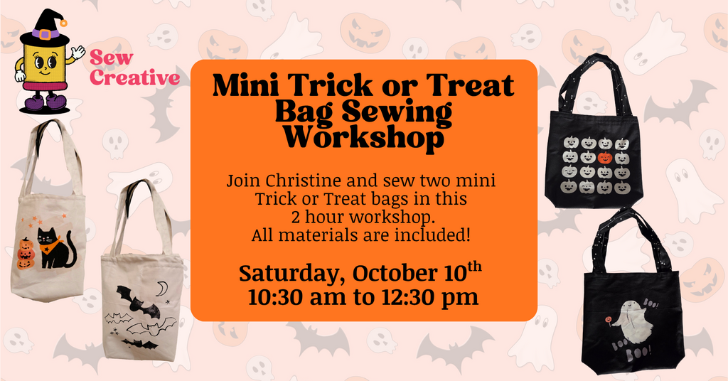 10/10 Mini Trick or Treat Bag Sewing Workshop