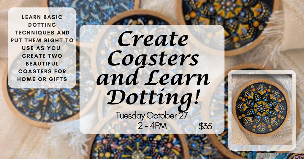 10/27 Create Coasters and Learn Dotting Techniques
