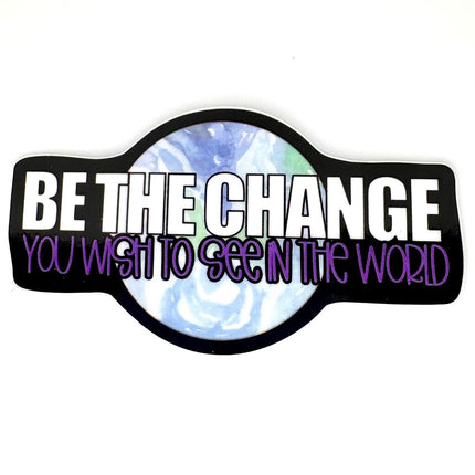 BE CHANGE VINYL STICKER