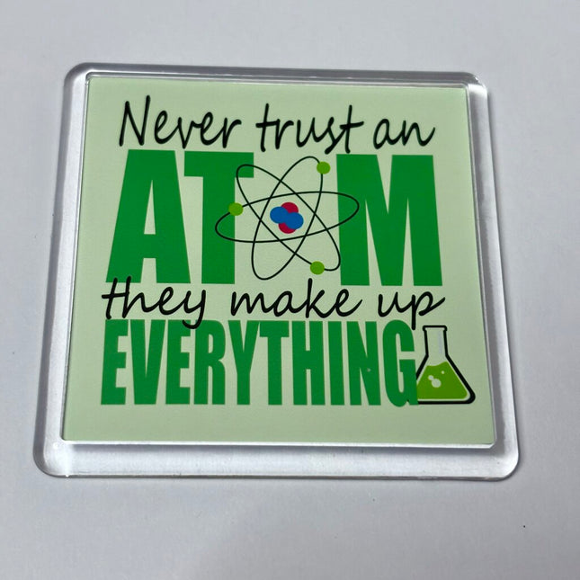 NEVER TRUST AN ATOM MAGNET