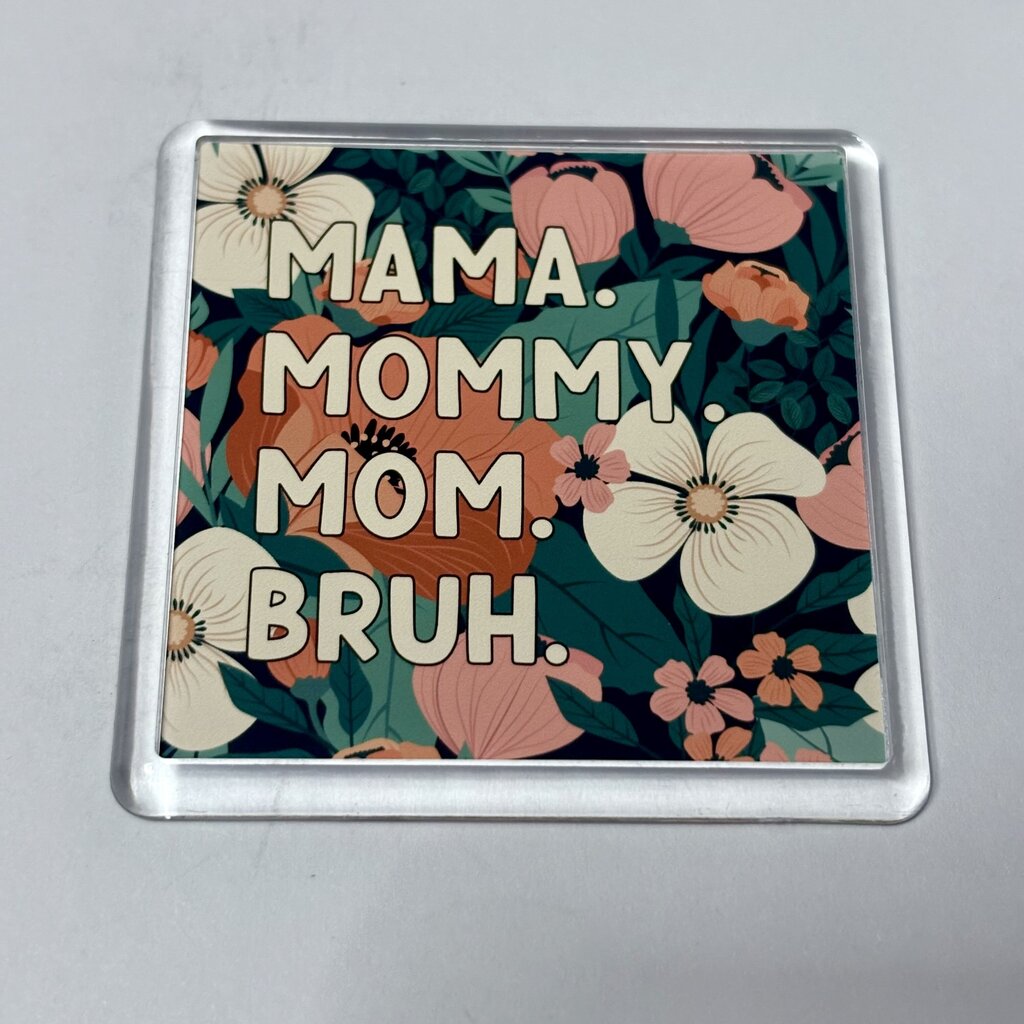 MAMA BRUH MAGNET