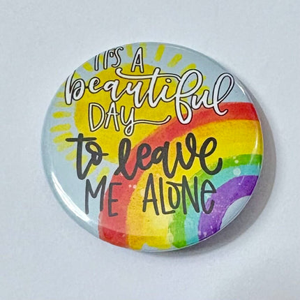 LEAVE ME ALONE PIN