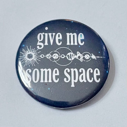 GIVE ME SPACE PIN