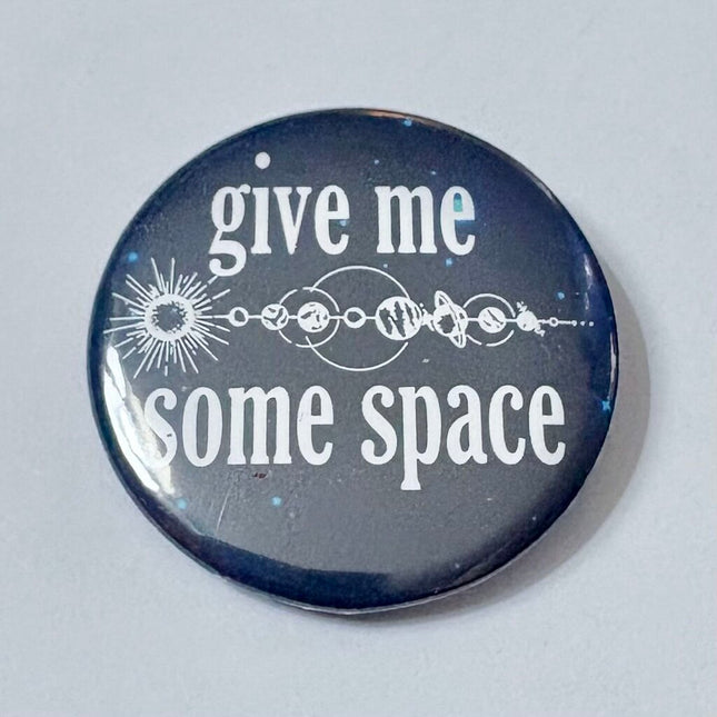 GIVE ME SPACE PIN
