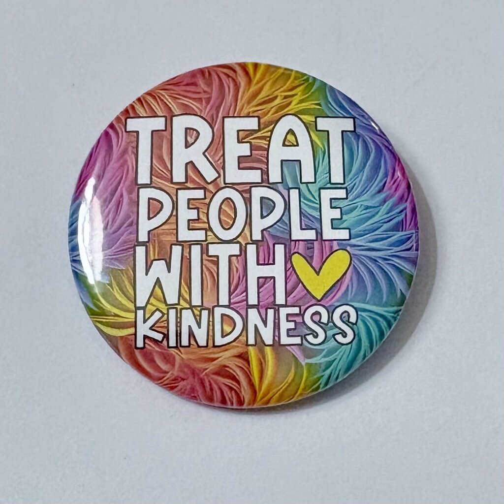 TREAT KINDNESS PIN