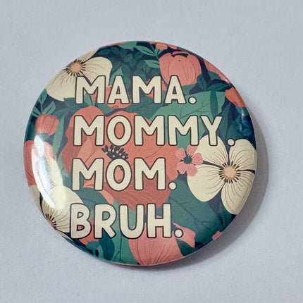 MAMA BRUH PIN