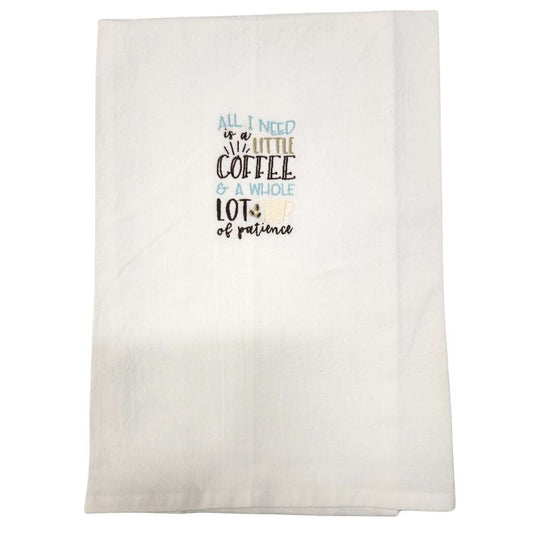 All I need is a lot of coffee and a little patience Embroidered Towel