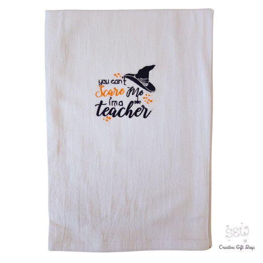 You can't scare me, I'm a teacher Embroidered Towel - Halloween