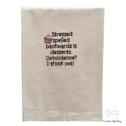 Stressed spelled backwards is desserts Embroidered Towel