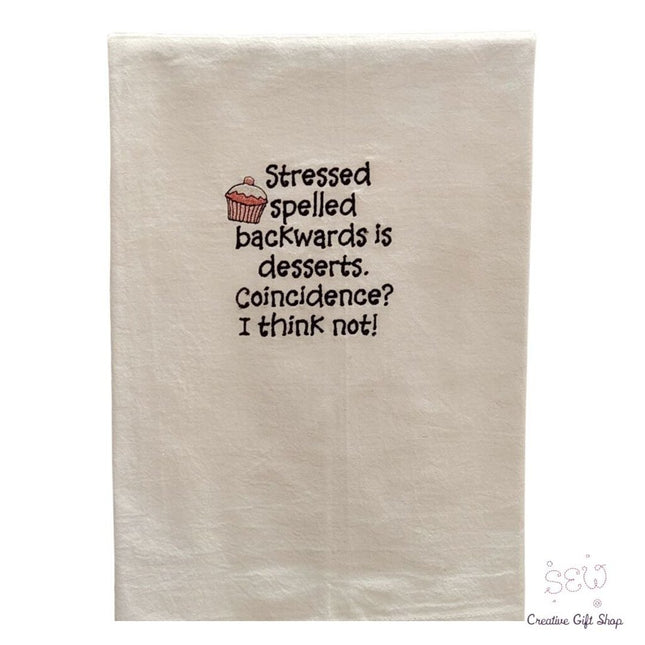 Stressed spelled backwards is desserts Embroidered Towel