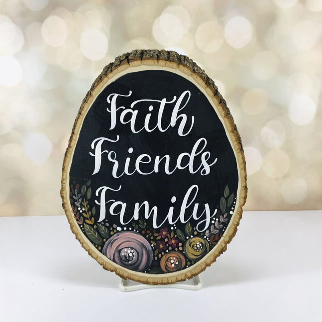 FAITH FRIENDS FAMILY wood slice