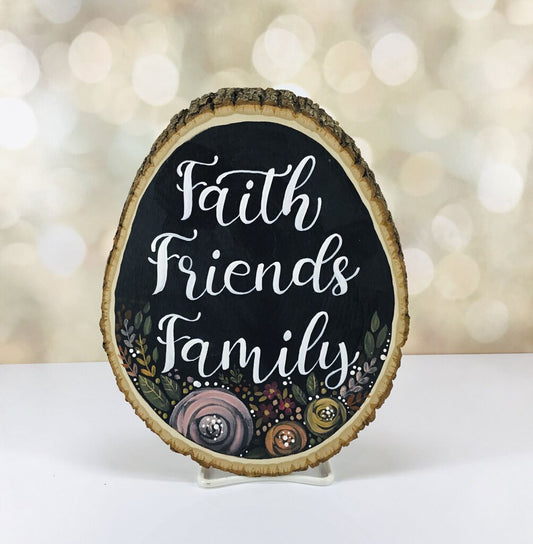 FAITH FRIENDS FAMILY wood slice