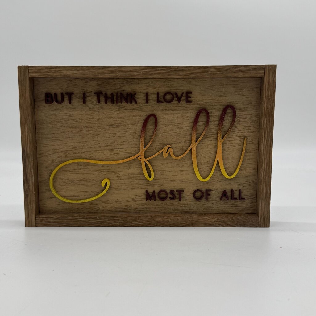 BUT I THINK I LOVE FALL SIGN