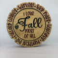 I LOVE FALL MOST OF ALL SCALLOPED SIGN