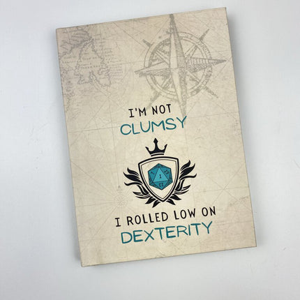 I'm Not Clumsy, I Rolled Low On Dexterity Journal