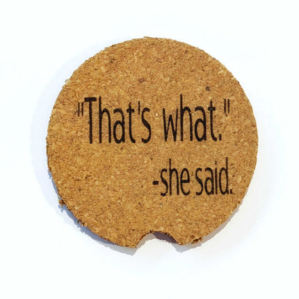 Cork Car Coaster CCC - That's What She Said