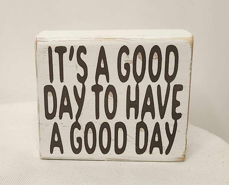 Shelf sitter- Good day 4" block