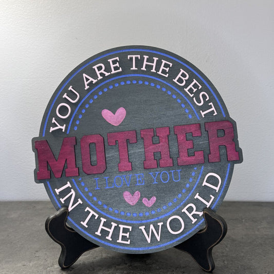 You Are The Best Mother In The World Round