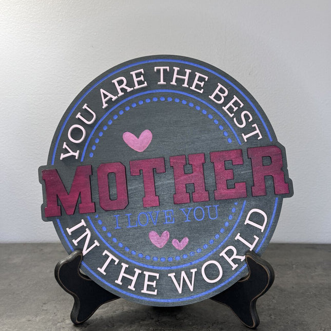 You Are The Best Mother In The World Round Sign