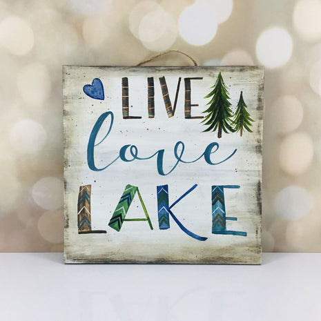 LIVE LOVE LAKE sign 10X10