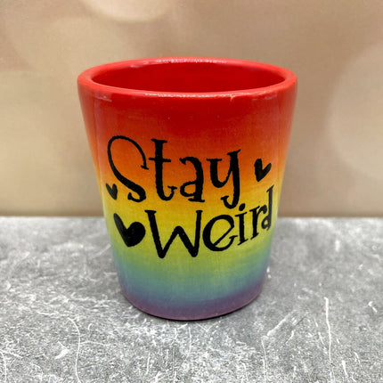 Shot Glass Stay Weird