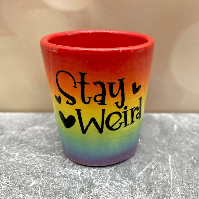 Shot Glass Stay Weird