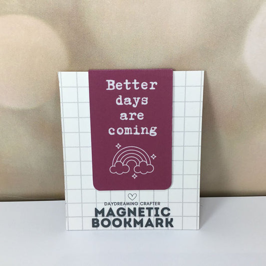 Magnetic Fold Over Bookmark - Better Days Are Coming