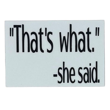 Sticker - That's What She Said