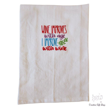 Wine improves with age Embroidered Towel