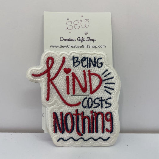 Being kind costs nothing Iron-on Patch