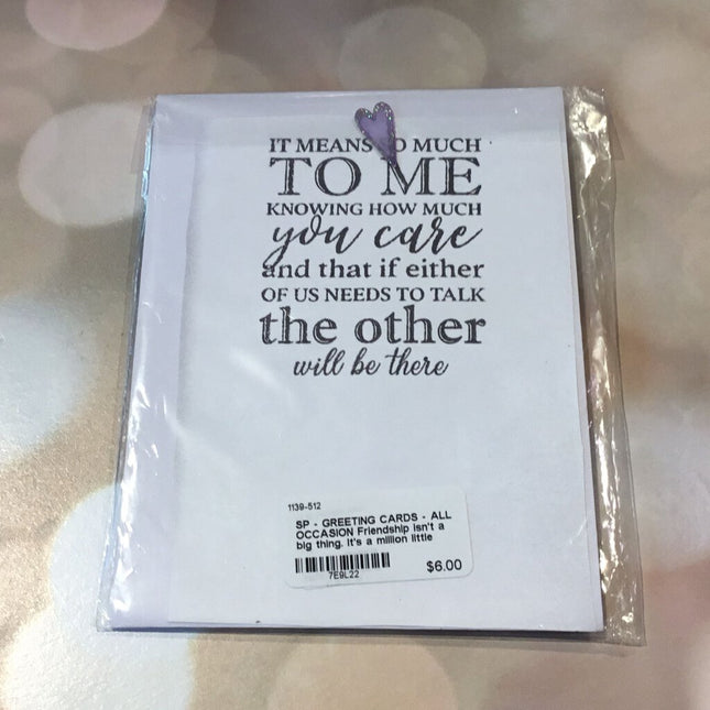 Friendship isn't a big thing. It's a million little things.