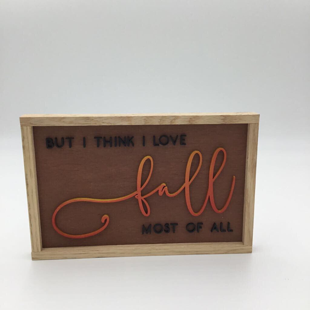 But I Think I Love Sign