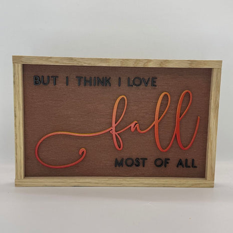 But I Think I Love Sign