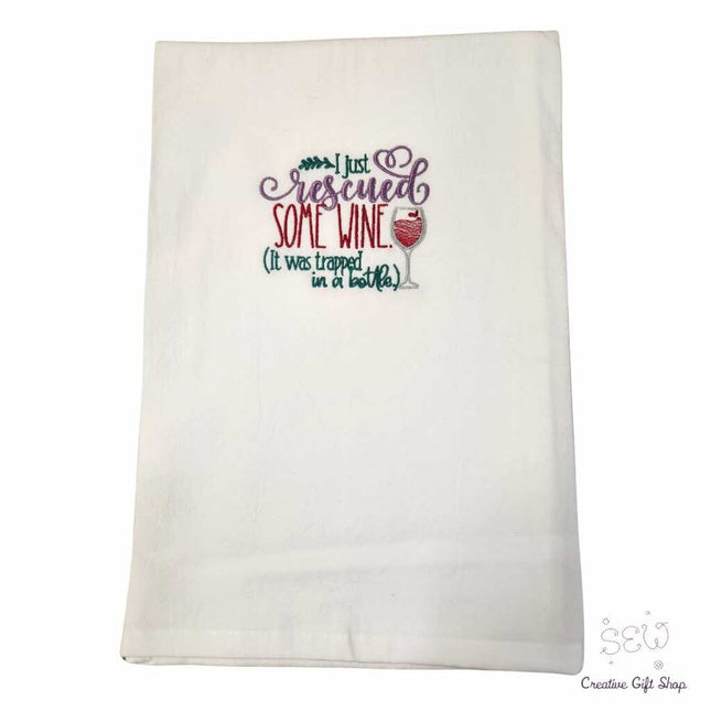 I just rescued some wine, it was trapped in a bottle Embroidered Towel